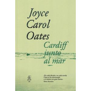 CARDIFF JUNTO AL MAR - OATES, JOYCE CAROL