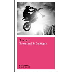 A MORIR - BROEMMEL & CASTAGNA