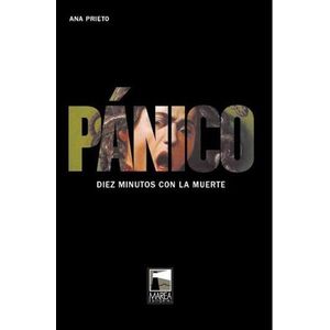 PANICO- DIEZ MINUTOS CON LA MUERTE - PRIETO, ANA