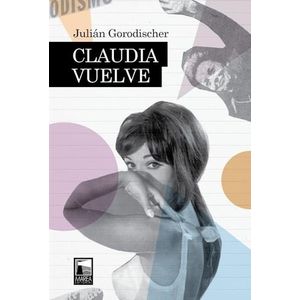 CLAUDIA VUELVE - GORODISCHER, JULIAN