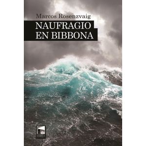 NAUFRAGIO EN BIBBONA - ROSENZVAIG, MARCOS