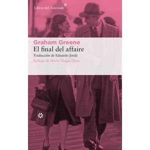 FINAL DEL AFFAIRE, EL - Greene, Graham