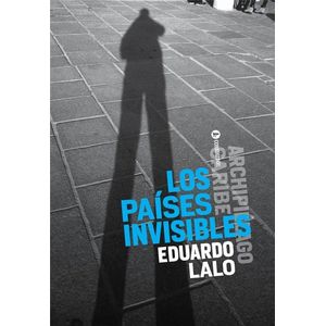 PAISES INVISIBLES , LOS - LALO, EDUARDO