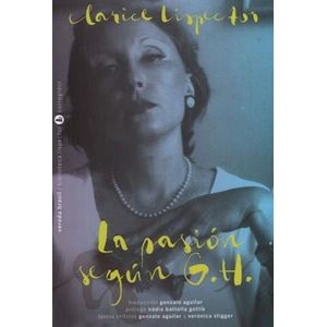 PASION SEGUN G H, LA - LISPECTOR, CLARICE