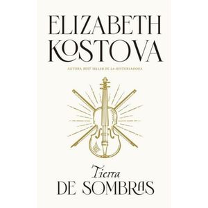 TIERRA DE SOMBRAS - KOSTOVA, ELIZABETH