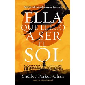 ELLA QUE LLEGO A SER EL SOL - PARKER CHAN, SHELLEY