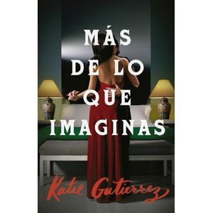 MAS DE LO QUE IMAGINAS - GUTIERREZ, KATIE