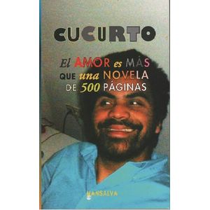 AMOR ES MAS QUE UNA NOVELA DE 500 PAGINAS, EL - CUCURTO, WASHINGTON