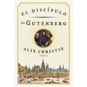 DISCIPULO DE GUTENBERG, EL - CHRISTIE, ALIX