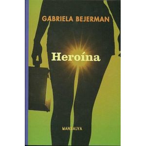 HEROINA - BEJERMAN, GABRIELA