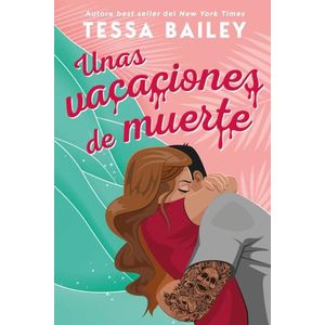 UNAS VACACIONES DE MUERTE - BAILEY, TESSA