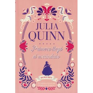 PRIMERO LLEGO EL ESCANDALO - QUINN, JULIA