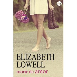 MORIR DE AMOR - LOWELL ELIZABETH
