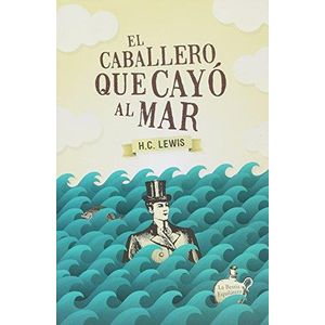 CABALLERO QUE CAYO AL MAR, EL - LEWIS, H.C
