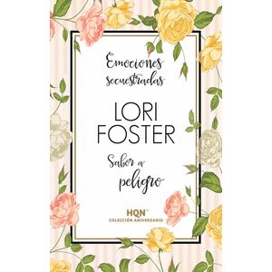 EMOCIONES SECUESTRADAS / SABOR A PELIGRO (B) - FOSTER, LORI