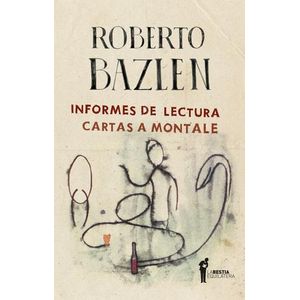 INFORMES DE LECTURA / CARTAS A MONTALE - BAZLEN, ROBERTO
