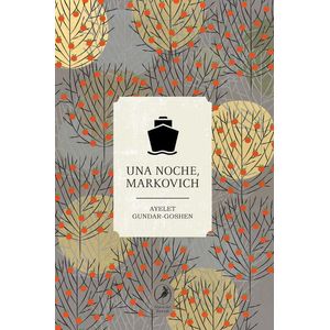 UNA NOCHE MARKOVICH - GUNDAR-GOSHEN, AYELET