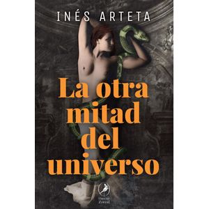 OTRA MITAD DEL UNIVERSO, LA - ARTETA, INES