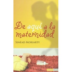 DE AQUI A LA MATERNIDAD - MORIARTY, SINEAD