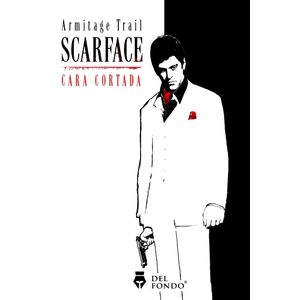 SCARFACE CARA CORTADA - TRAIL, ARMITAGE