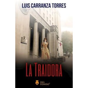 TRAIDORA, LA - CARRANZA TORRES, LUIS