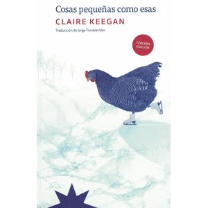 COSAS PEQUEÑAS COMO ESAS - KEEGAN, CLAIRE