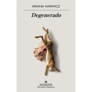 DEGENERADO - HARWICZ, ARIANA