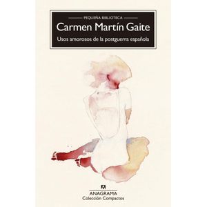 USOS AMOROSOS DE LA POSTGUERRA ESPAÑOLA (B) - MARTIN GAITE, CARMEN