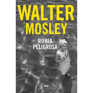 RUBIA PELIGROSA (TD) - MOSLEY, WALTER