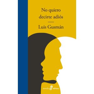 NO QUIERO DECIRTE ADIOS - GUSMAN, LUIS