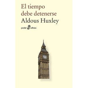 TIEMPO DEBE DETENERSE (B), EL - HUXLEY, ALDOUS