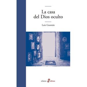 CASA DEL DIOS OCULTO, LA - GUSMAN, LUIS