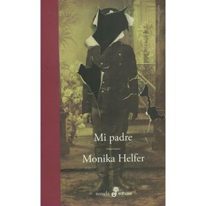 MI PADRE - HELFER, MONIKA