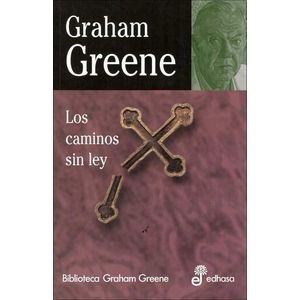 CAMINOS SIN LEY, LOS - Greene, Graham
