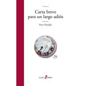 CARTA BREVE PARA UN LARGO ADIOS - HANDKE, PETER