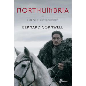 ULTIMO REINO- NORTHUMBIA, EL - CORNWELL, BERNARD