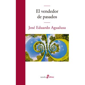 VENDEDOR DE PASADOS, EL - AGUALUSA, JOSE EDUARDO