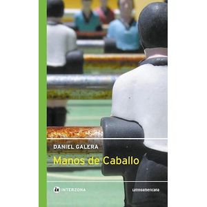 MANOS DE CABALLO - GALERA, DANIEL