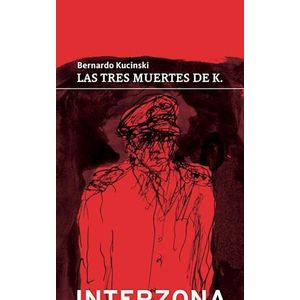 TRES MUERTES DE K, LAS - KUCINSKI, BERNARDO