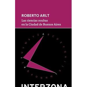 CIENCIAS OCULTAS EN LA CIUDAD DE BUENOS AIRES (B), LAS - ARLT, ROBERTO
