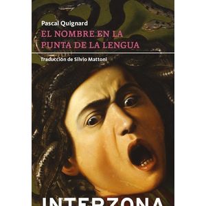 NOMBRE EN LA PUNTA DE LA LENGUA (B), EL - QUIGNARD, PASCAL