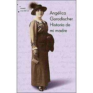 HISTORIA DE MI MADRE - GORODISCHER, ANGELICA