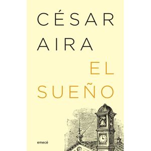 SUEÑO, EL - AIRA, CESAR