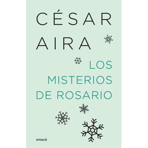 MISTERIOS DE ROSARIO, LOS - AIRA, CESAR