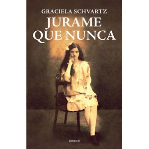 JURAME QUE NUNCA - SCHVARTZ, GRACIELA