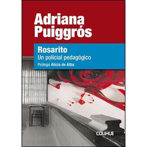 ROSARITO- UN POLICIAL PEDAGOGICO - PUIGGROS, ADRIANA