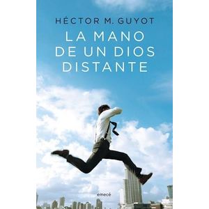 MANO DE UN DIOS DISTANTE, LA - GUYOT, HECTOR M.
