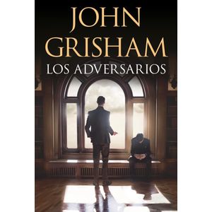 ADVERSARIOS, LOS - GRISHAM, JOHN