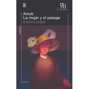 AMOK LA MUJER Y EL PAISAJE - ZWEIG, STEFAN