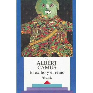 EXILIO Y EL REINO, EL - CAMUS, ALBERT